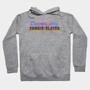 Daddy's Little Zombie Slayer Hoodie